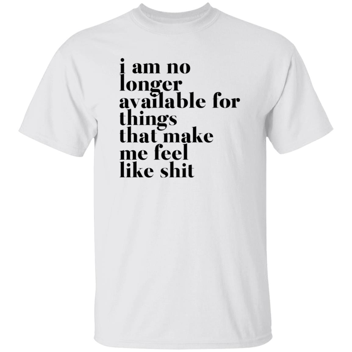 Kate I Am No Longer Available For Things That Make Me Feel Like Shit Shirt Hoodie Sweatshirt - Teechipus