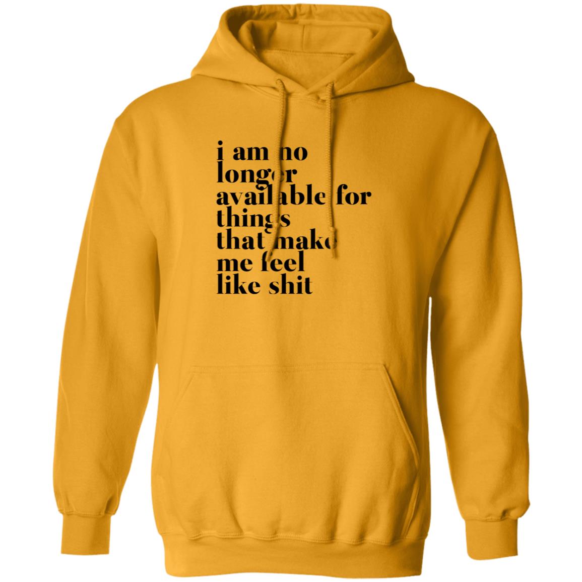 Kate I Am No Longer Available For Things That Make Me Feel Like Shit Shirt Hoodie Sweatshirt - Teechipus