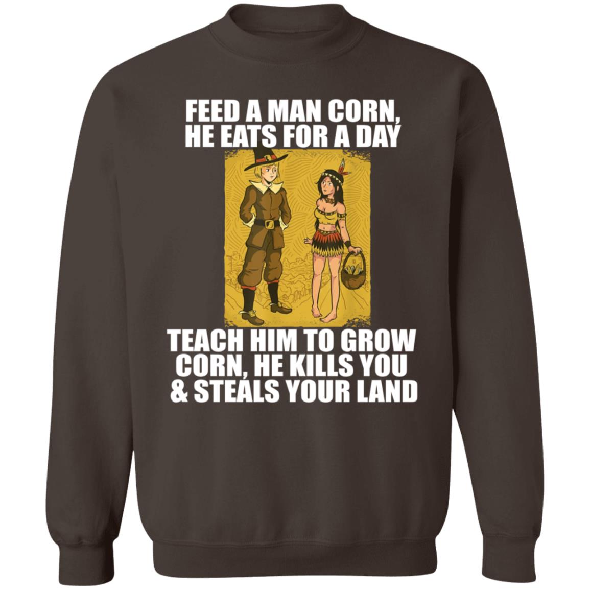 Feed A Men Corn He Eats For A Day Shirt Jo Isabitch Feed Pilgrims Corn Thanksgiving Native American Meme Shirt - Teechipus