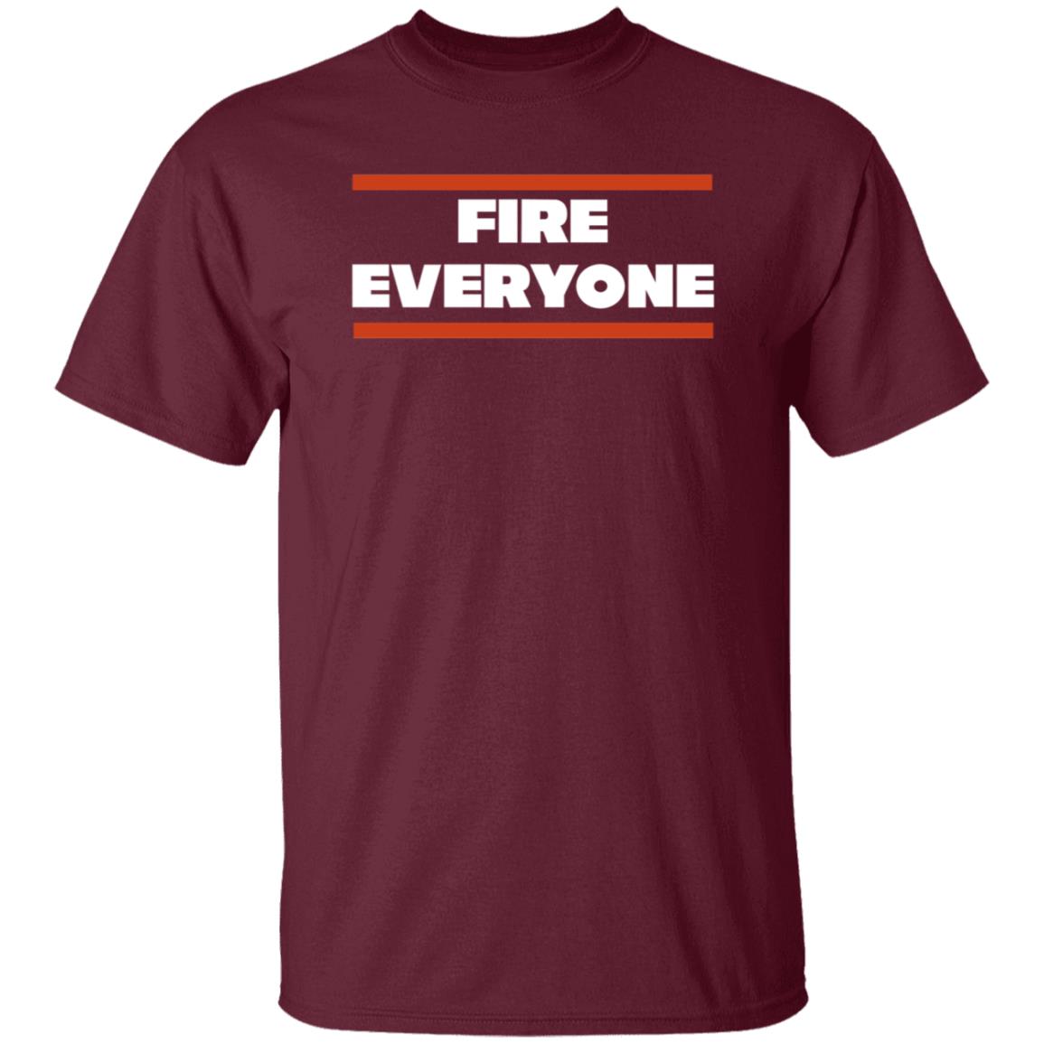 Fire Everyone Shirt Barstoolsports Merch Fire Everyone Chi Shirt - Teechipus
