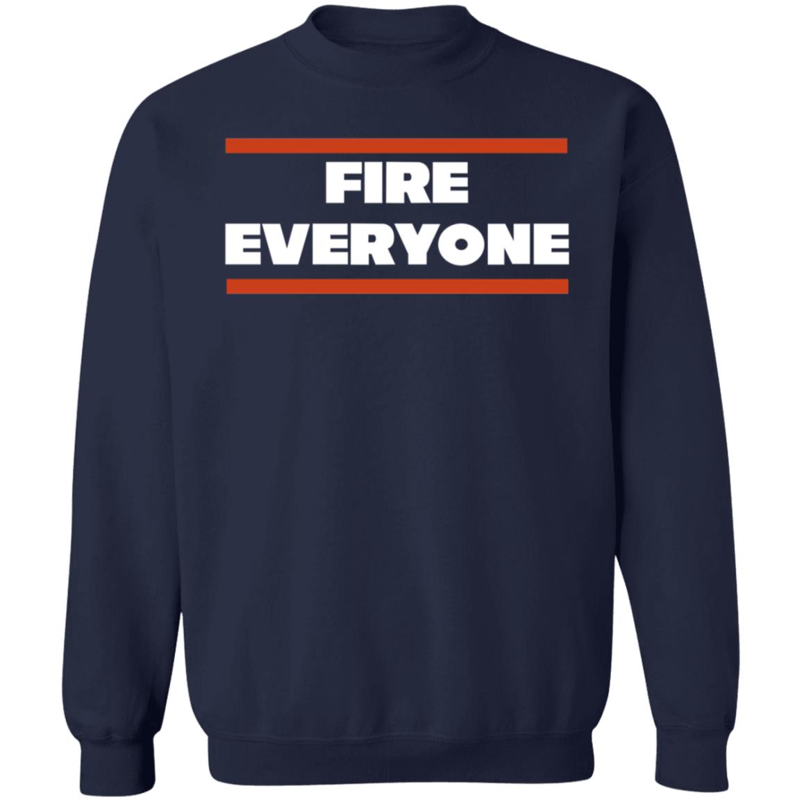 Fire Everyone Shirt Barstoolsports Merch Fire Everyone Chi Shirt - Teechipus