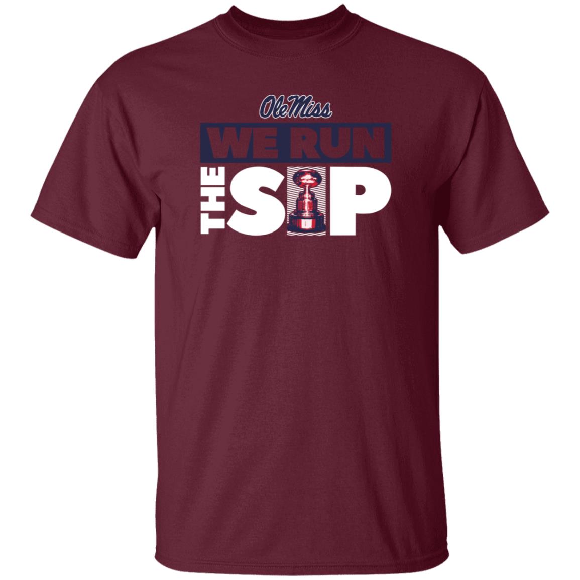We Run The Sip Shirt Olemisssports Merch Omi Omi We Run The Sip Shirt - Teechipus