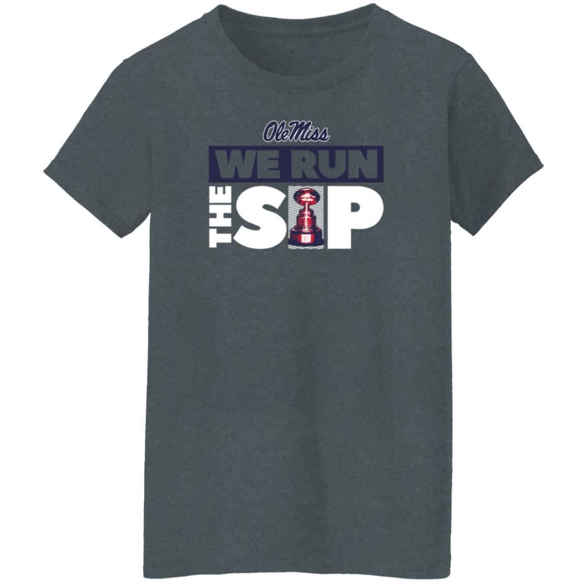 We Run The Sip Shirt Olemisssports Merch Omi Omi We Run The Sip Shirt - Teechipus
