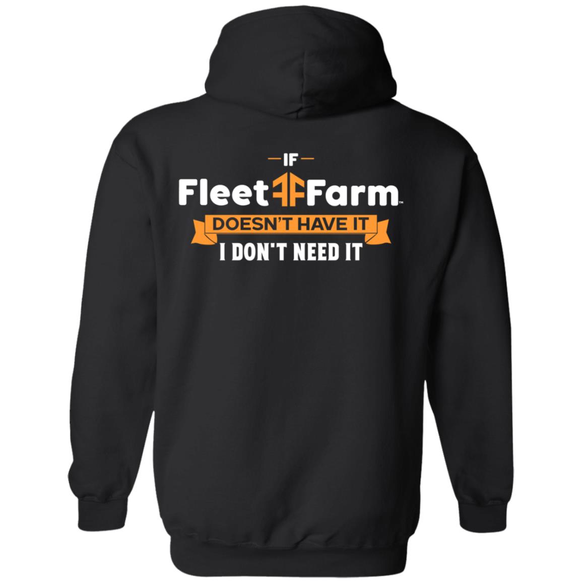 If Fleet Farm Doesn't Have It I Don't Need It Shirt Hoodie Sweatshirt - Teechipus