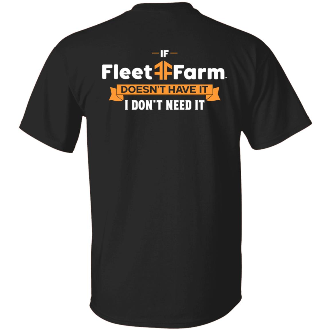 If Fleet Farm Doesn't Have It I Don't Need It Shirt Hoodie Sweatshirt - Teechipus