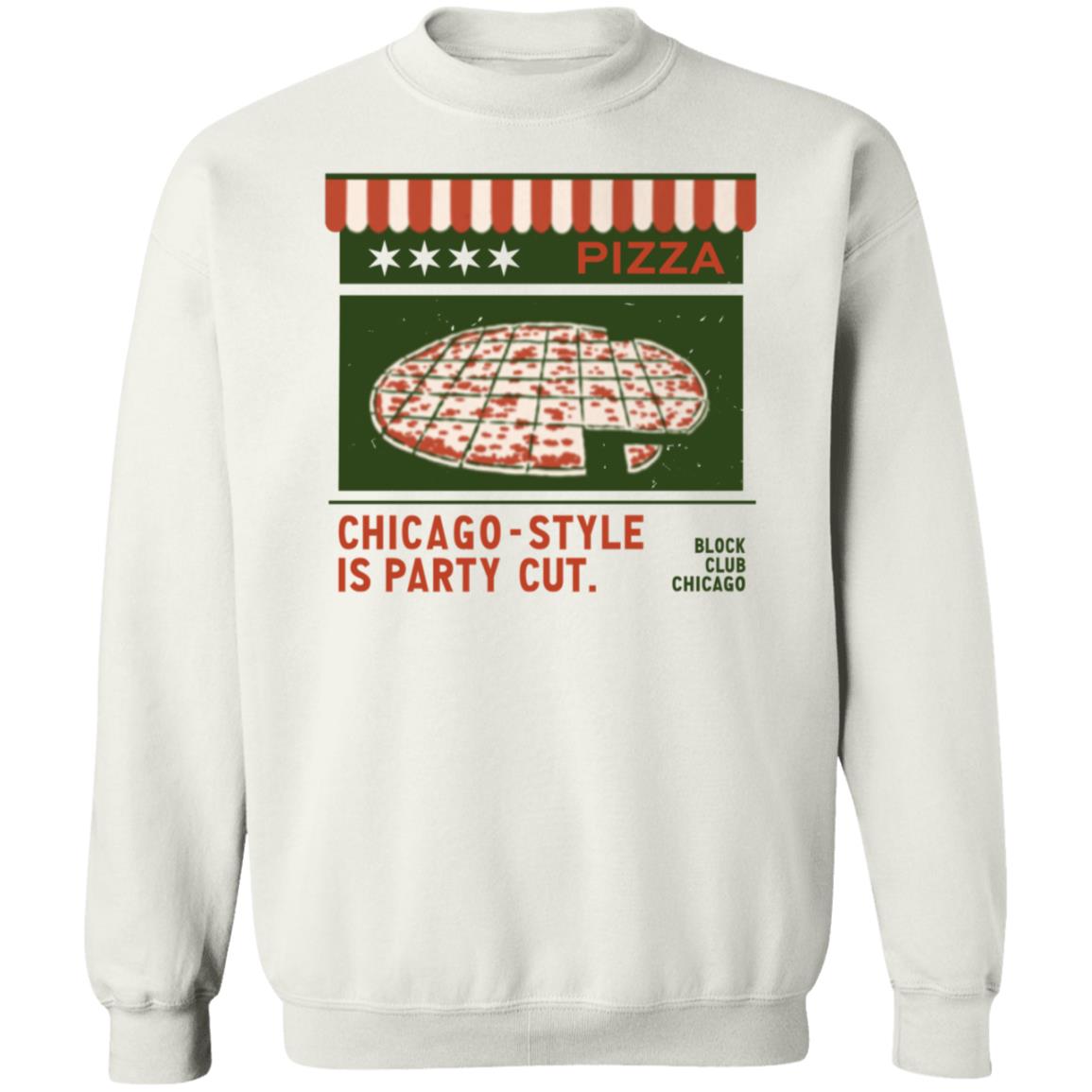 Pizza Chicago Style Is Party Cut Blog Club Chicago Shirt Block Club Chi Merch Chicago Style Is Party Cut Shirt - Teechipus