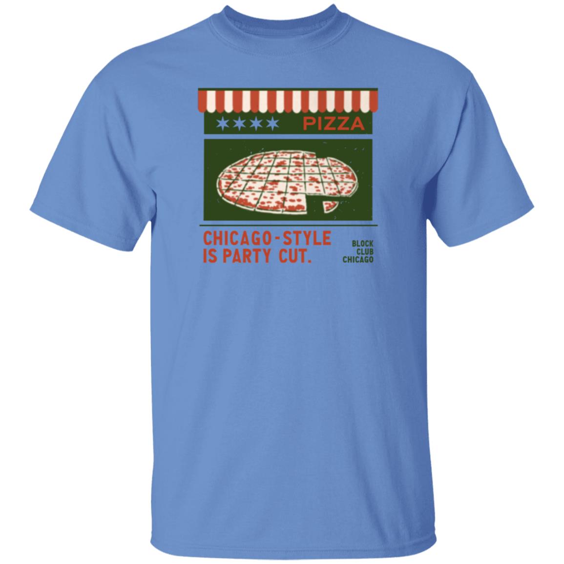 Pizza Chicago Style Is Party Cut Blog Club Chicago Shirt Block Club Chi Merch Chicago Style Is Party Cut Shirt - Teechipus