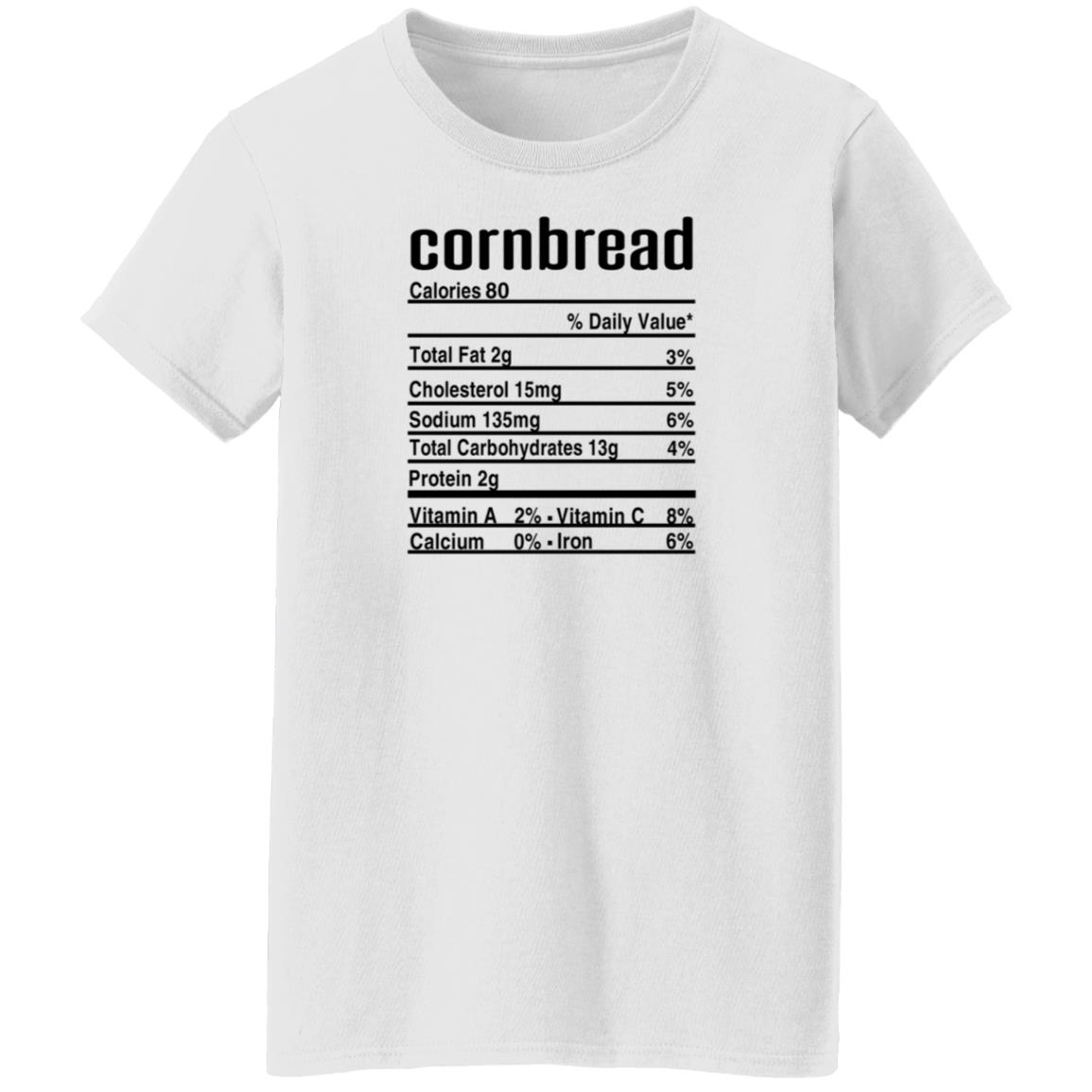 Ashley Mae Kitchen Cornbread Calories Daily Value Shirt Thanksgiving Christmas Cornbread Nutritional Facts Shirt - Teechipus