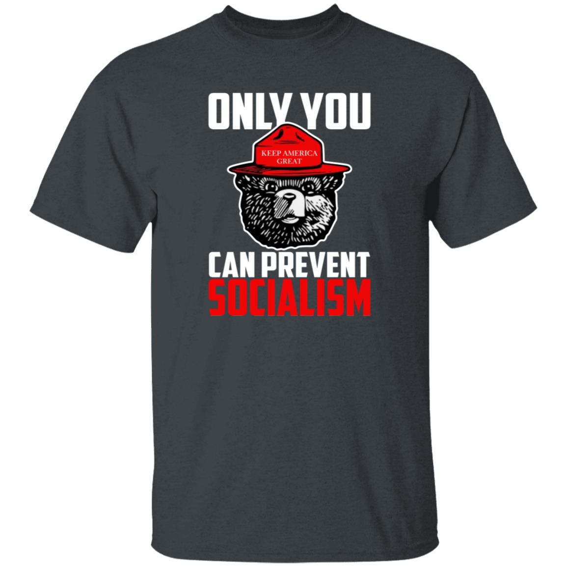 Only You Can Prevent Socialism Shirt Officialhodgetwins Store - Teechipus