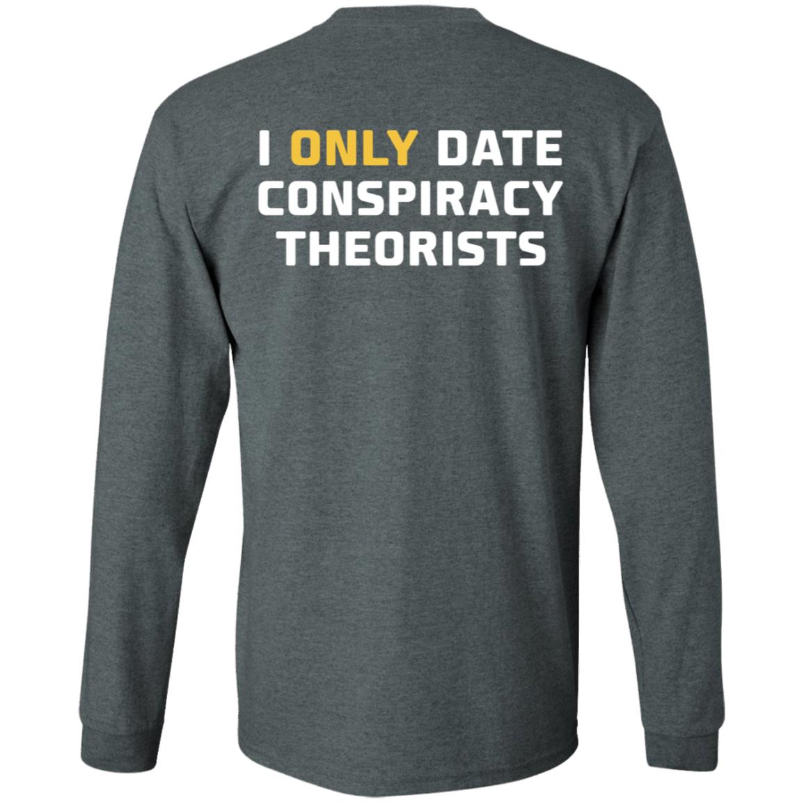 I Only Date Conspiracy Theorists Shirt Cheyenne - Teechipus