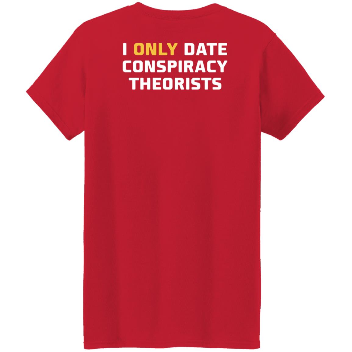 I Only Date Conspiracy Theorists Shirt Cheyenne - Teechipus
