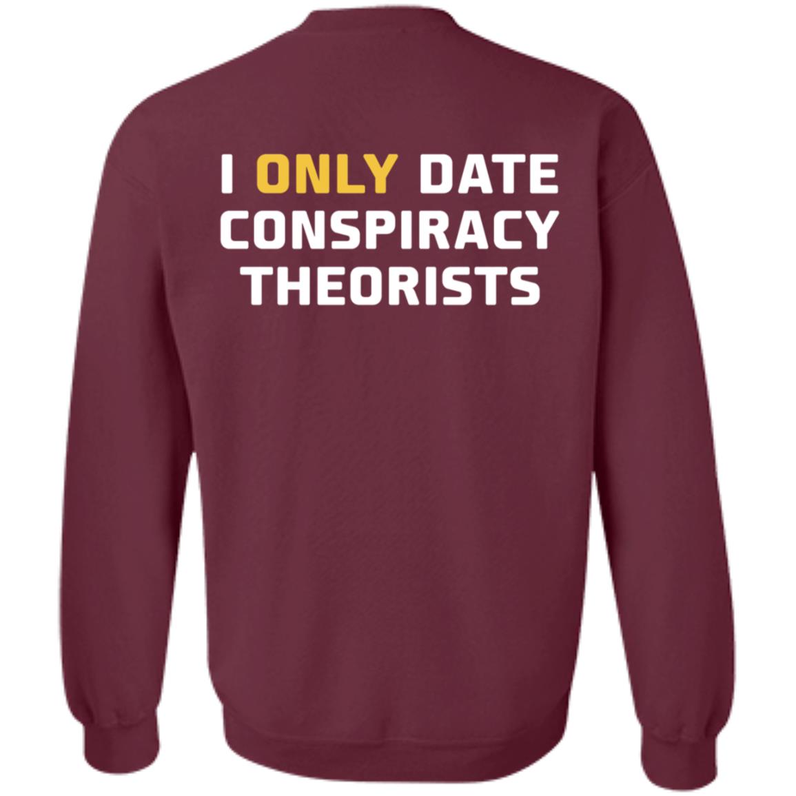 I Only Date Conspiracy Theorists Shirt Cheyenne - Teechipus