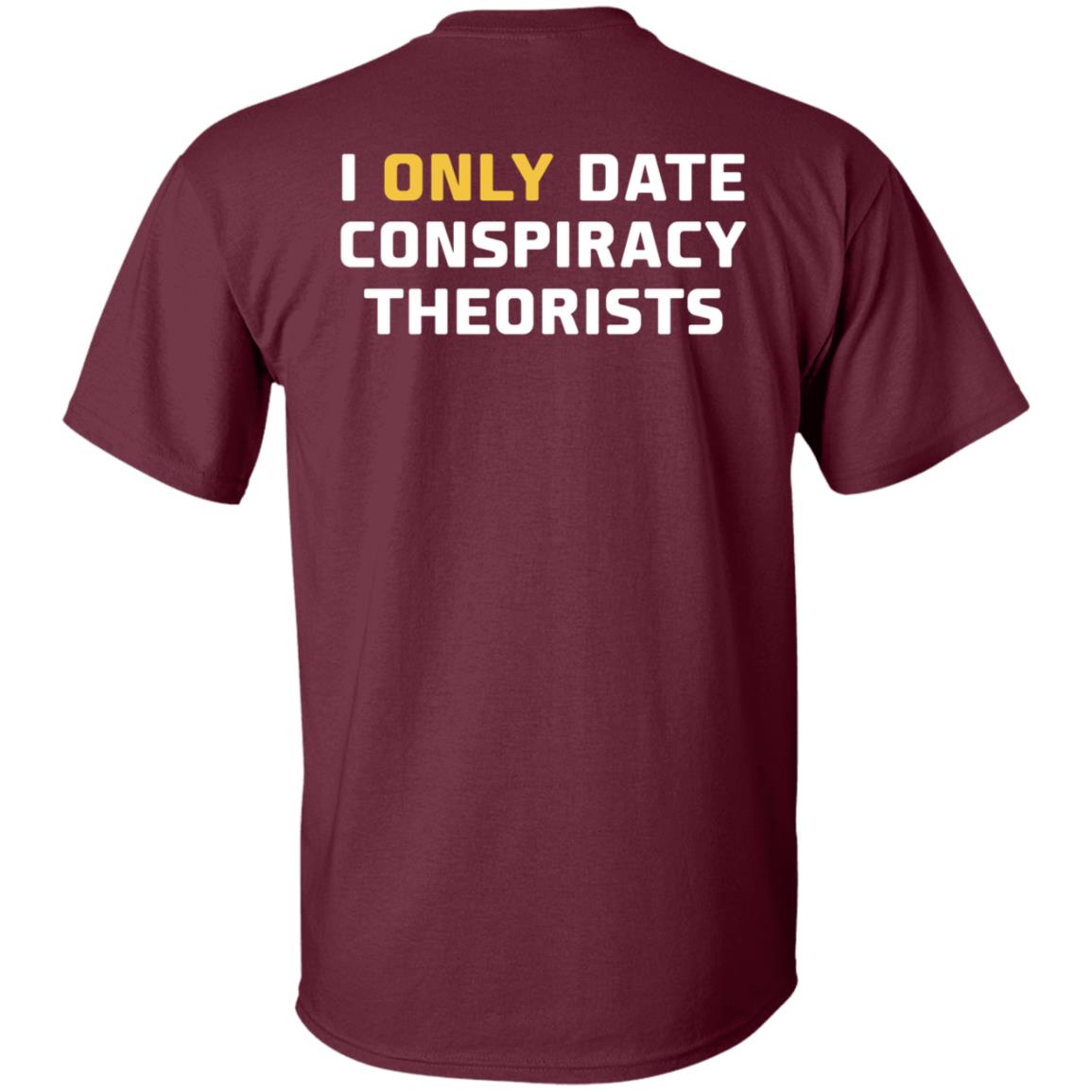 I Only Date Conspiracy Theorists Shirt Cheyenne - Teechipus