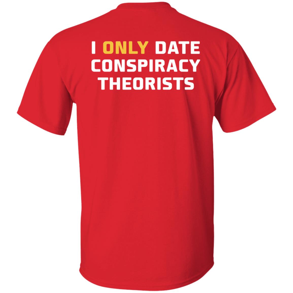 I Only Date Conspiracy Theorists Shirt Cheyenne - Teechipus