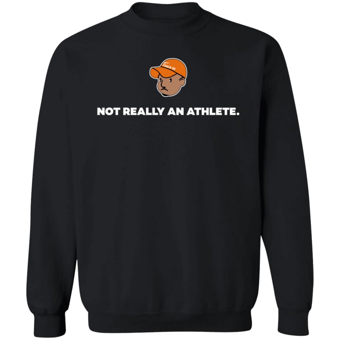 Brenden Clinton Not Really An Athlete Hoodie Shirt Sweatshirt - Teechipus