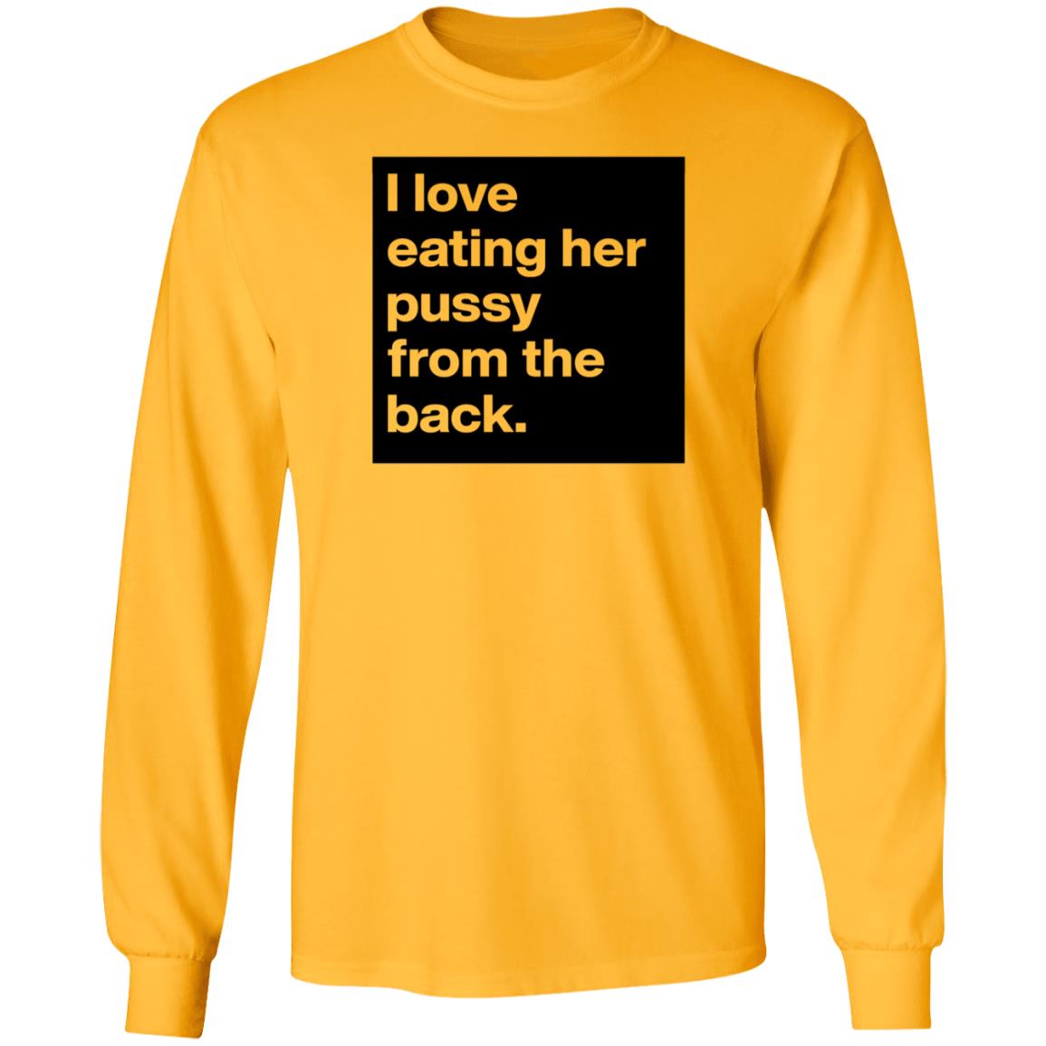 Boldomatic Shop I Love Eating Her Pussy From The Back Shirt Jackson Tucker - Teechipus