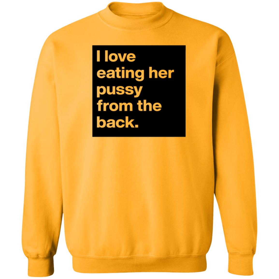 Boldomatic Shop I Love Eating Her Pussy From The Back Shirt Jackson Tucker - Teechipus