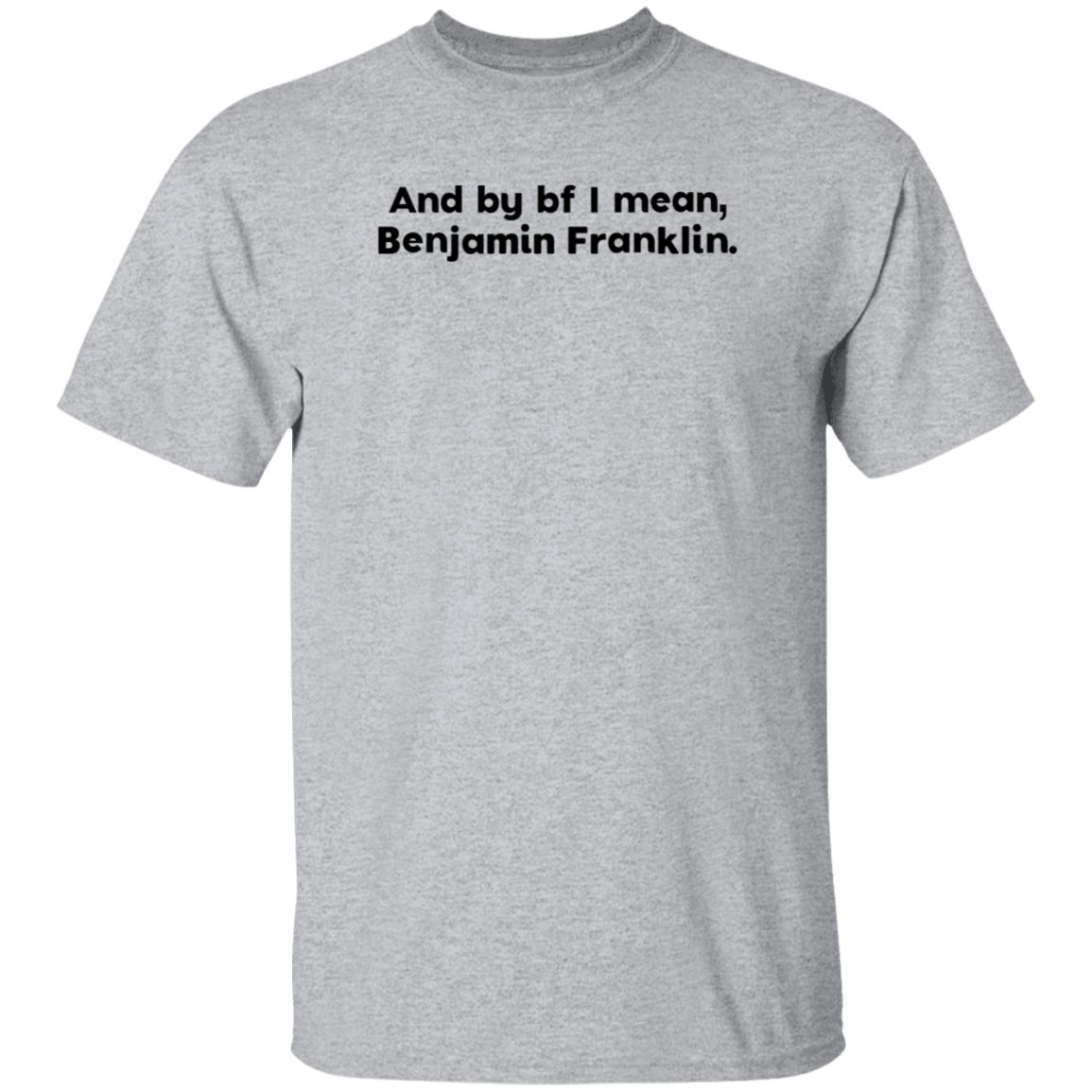 The Style Animal Merch And By Bf I Mean Benjamin Franklin T Shirt - Teechipus