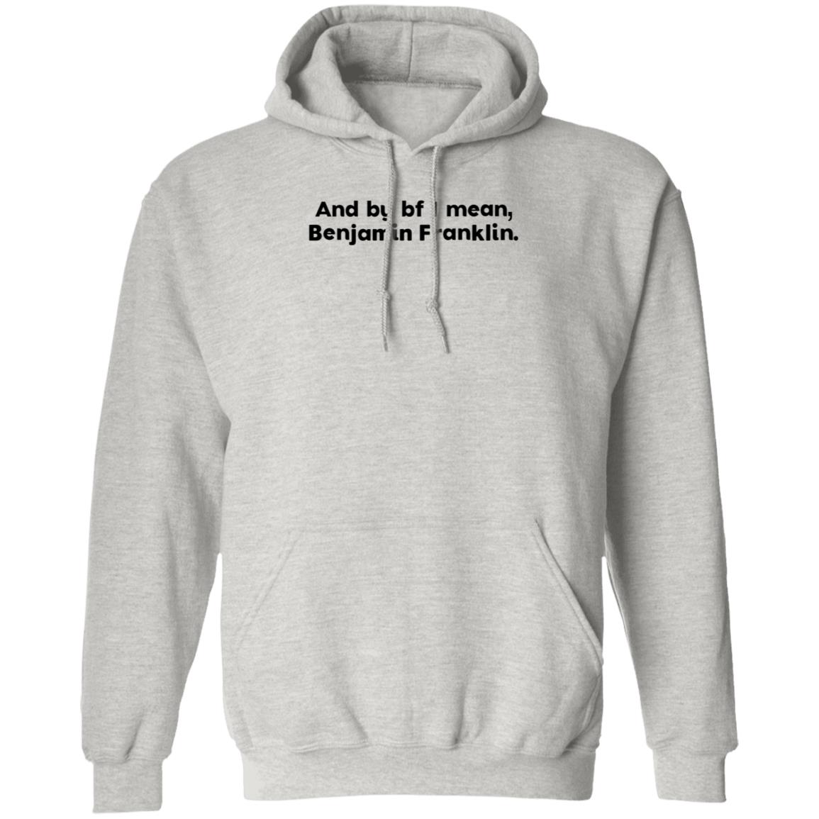 The Style Animal Merch And By Bf I Mean Benjamin Franklin T Shirt - Teechipus