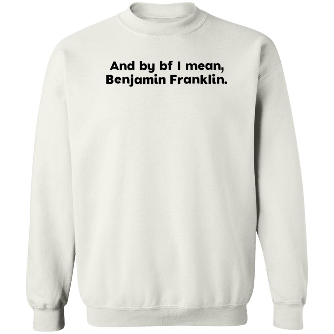 The Style Animal Merch And By Bf I Mean Benjamin Franklin T Shirt - Teechipus