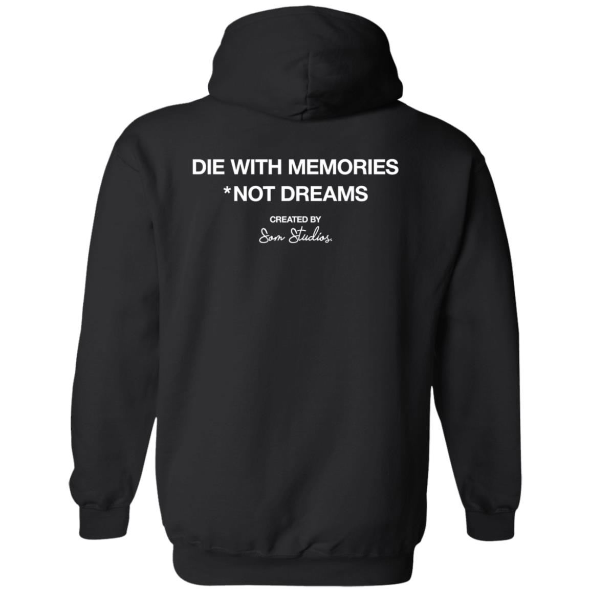 Die With Memories Not Dreams Created By Som Studios Hoodie Rubenharris - Teechipus