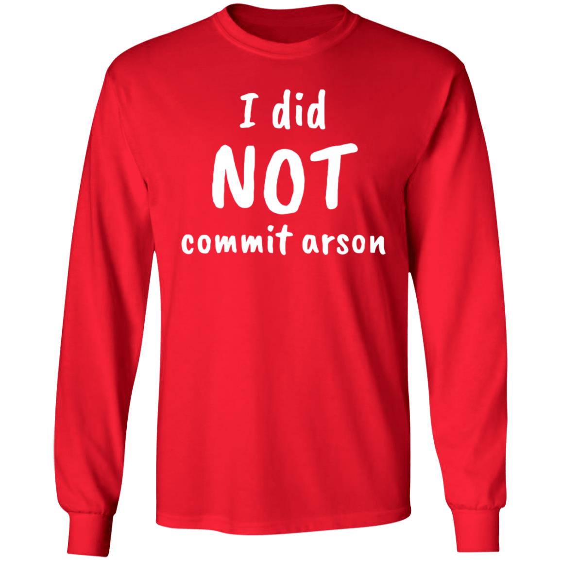 I Did Not Commit Arson Shirt Lucca International Merch - Teechipus