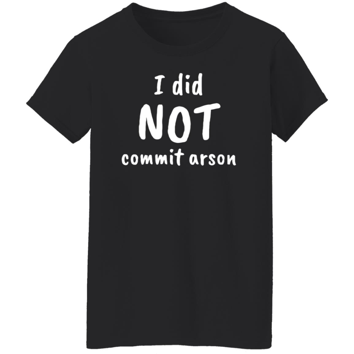 I Did Not Commit Arson Shirt Lucca International Merch - Teechipus