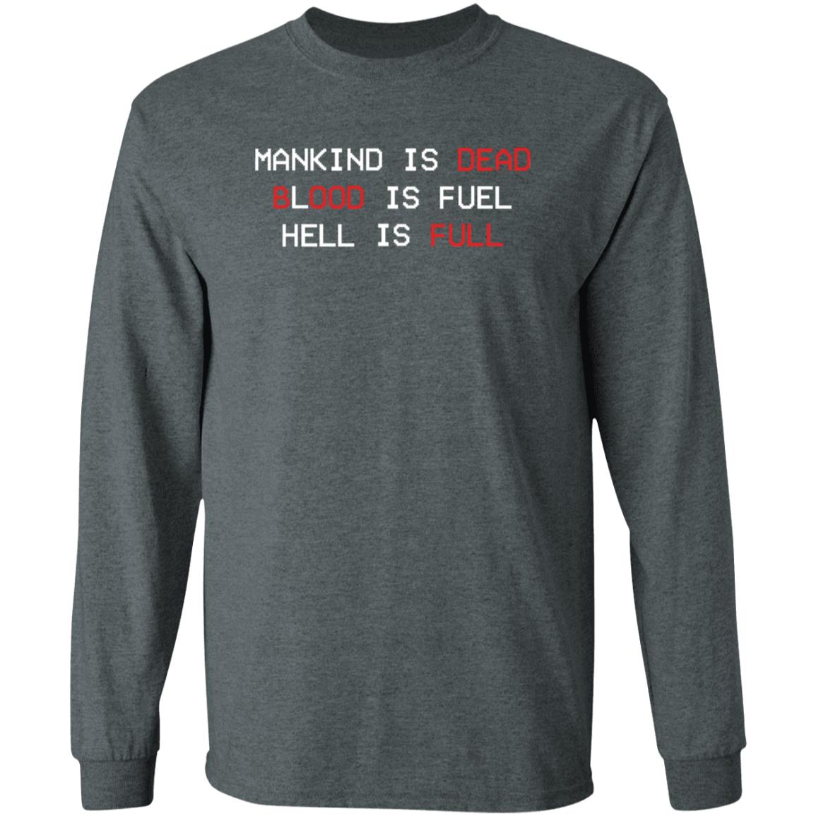 The New Blood Store Mankind Is Dead Blood Is Fuel Hell Is Full Shirt - Teechipus