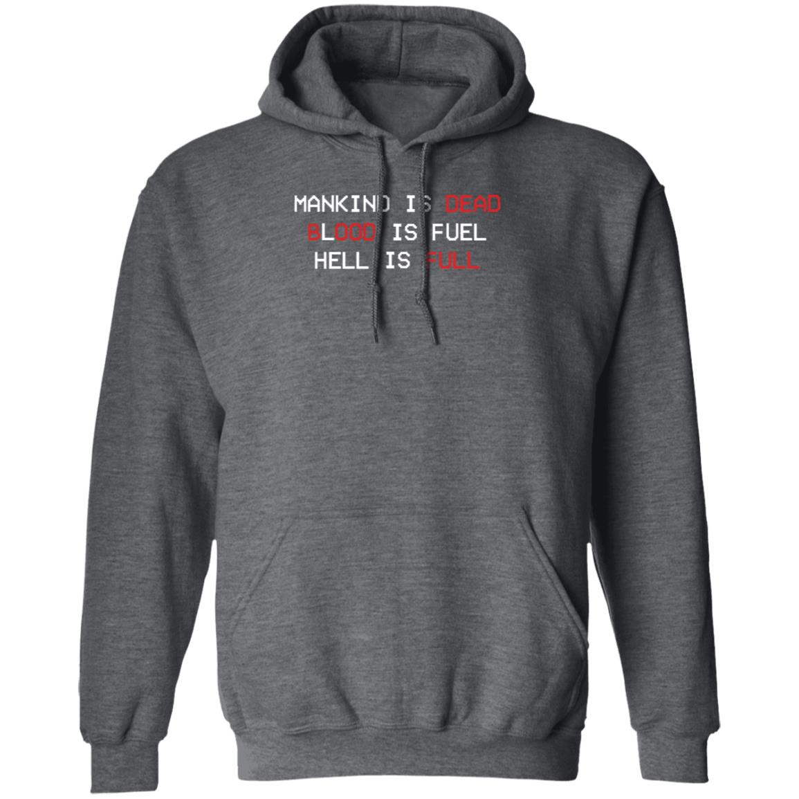 The New Blood Store Mankind Is Dead Blood Is Fuel Hell Is Full Shirt - Teechipus