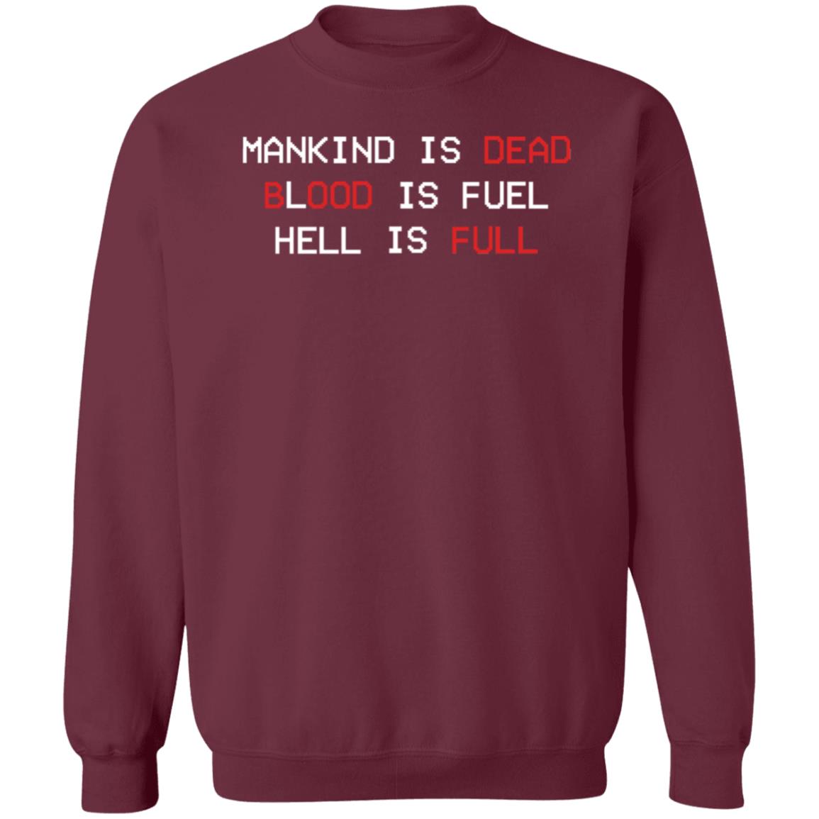The New Blood Store Mankind Is Dead Blood Is Fuel Hell Is Full Shirt - Teechipus
