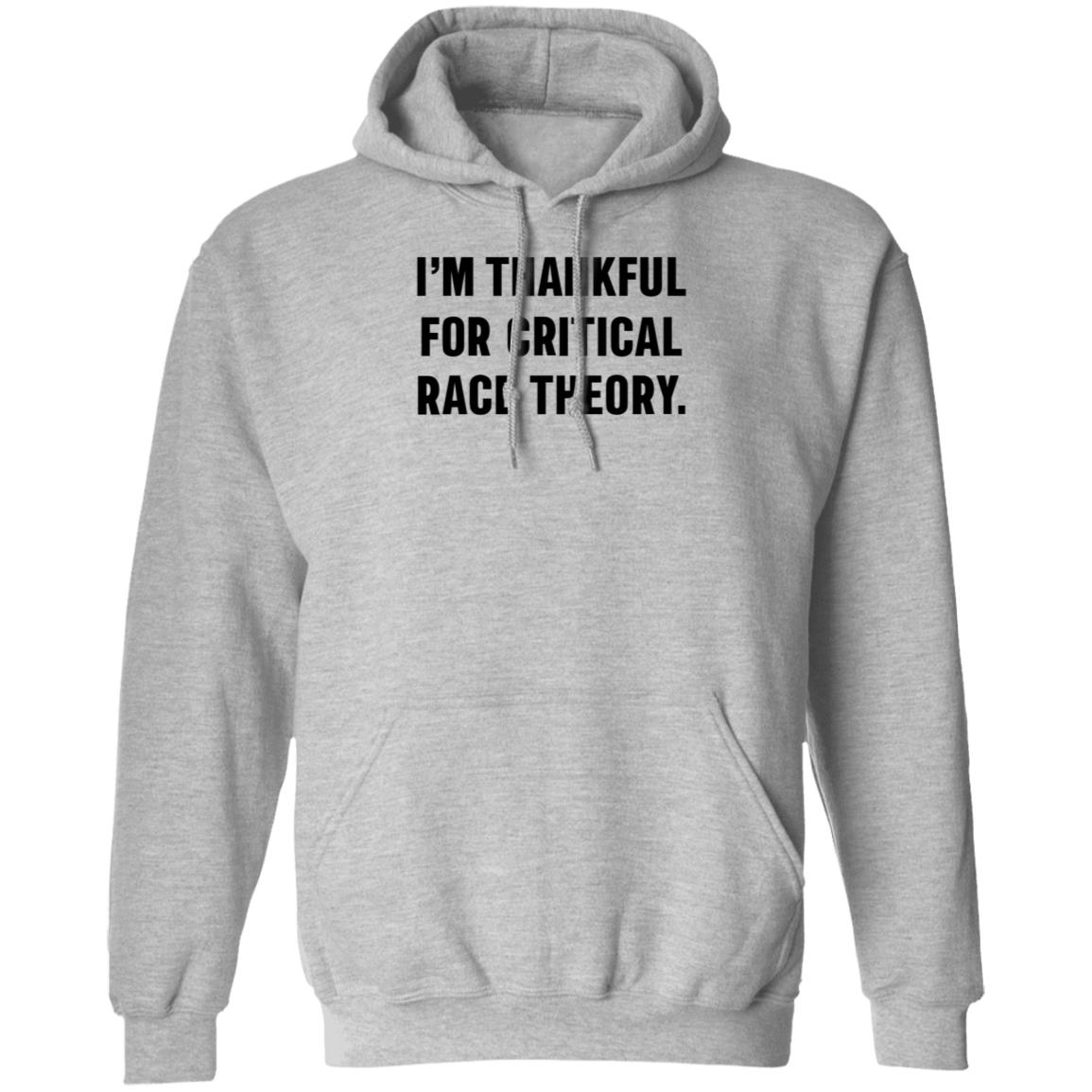 Greg I'm Thankful For Critical Race Theory Sweatshirt CasuallyGreg - Teechipus