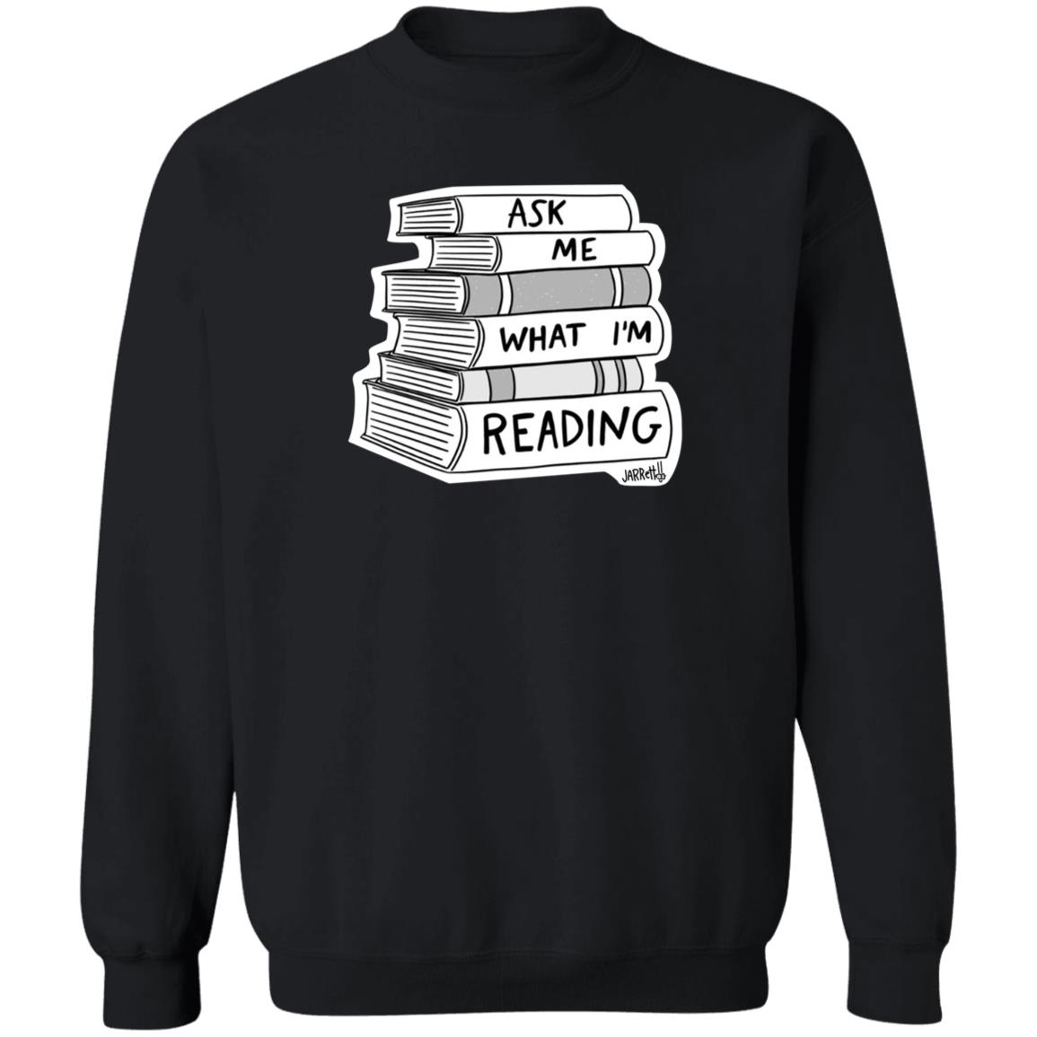 Ask Me What I'm Reading Jarret Lener Shirt Hoodie Sweatshirt - Teechipus