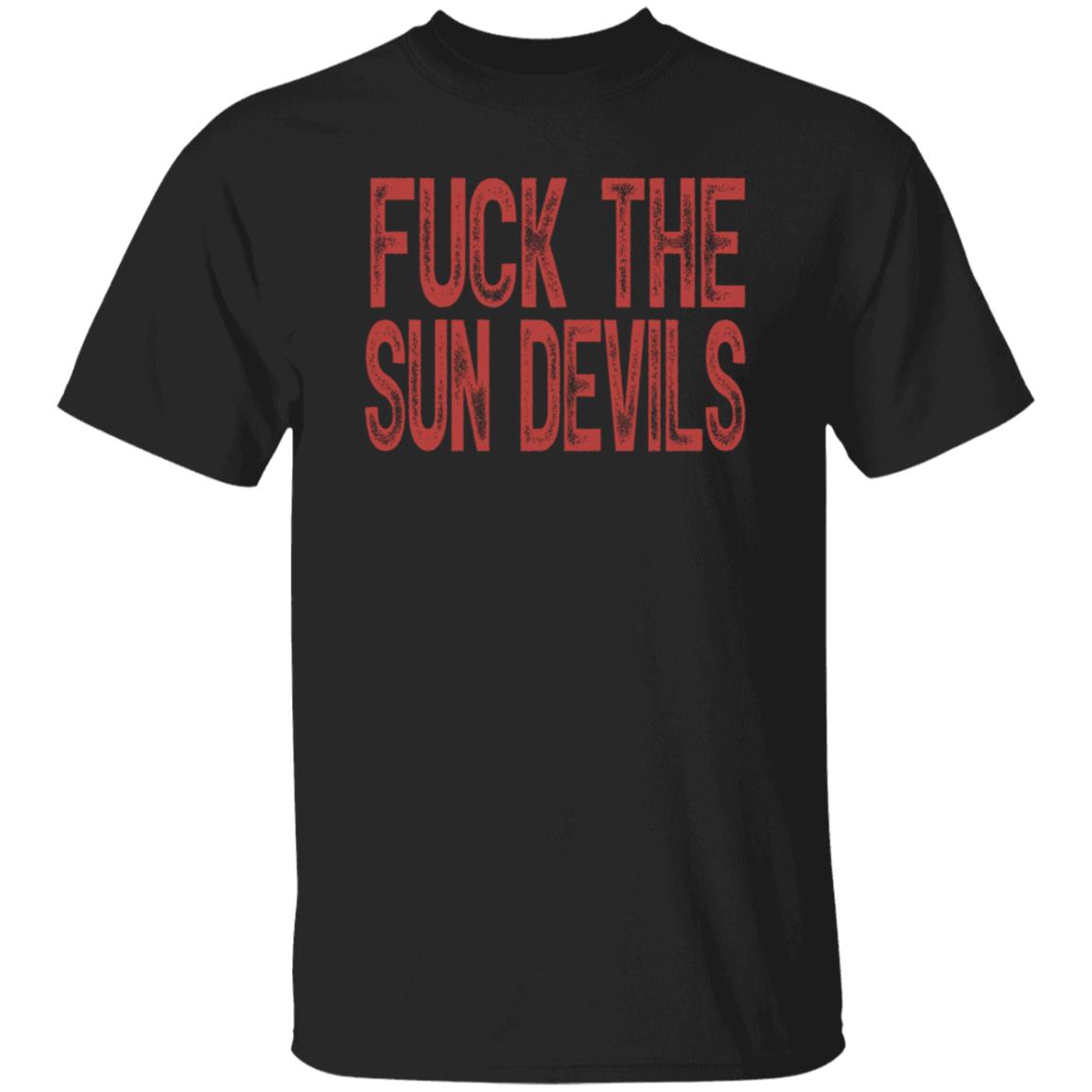 Fuck The Sun Devils Shirt Beef Shirts Arizona Wildcats Fan Shirt - Teechipus
