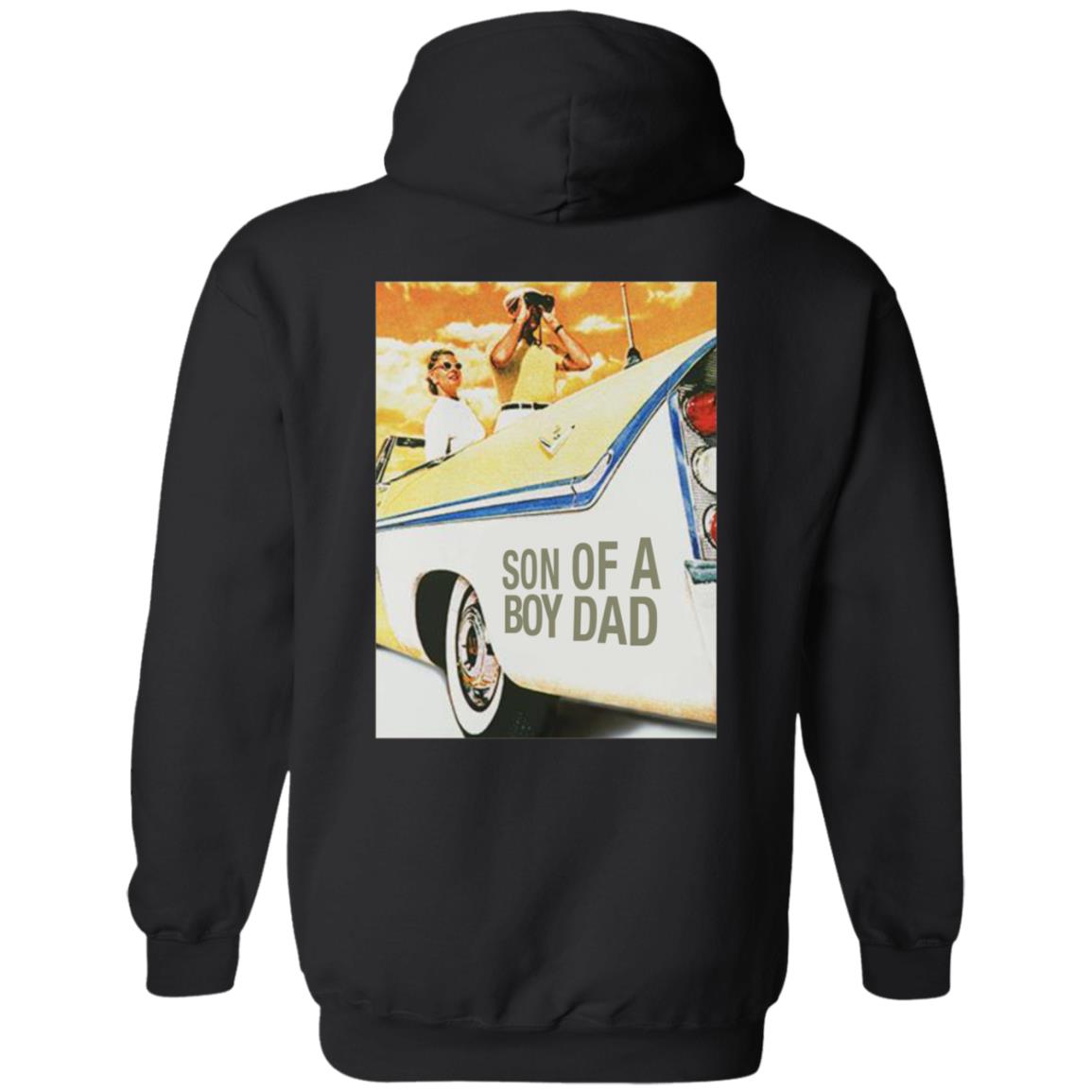Son Of A Boy Dad Hoodie Barstoolsports Store - Teechipus