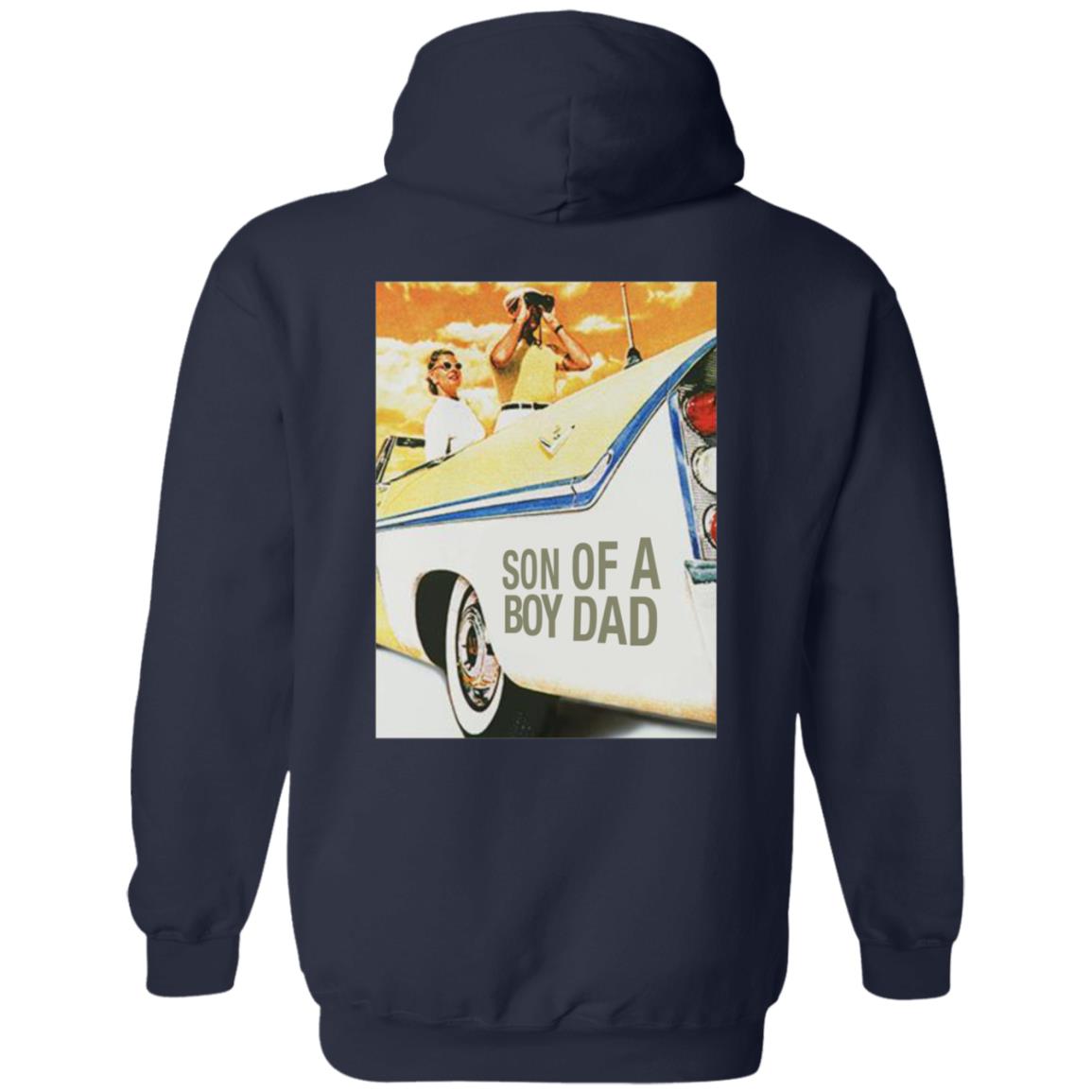 Son Of A Boy Dad Hoodie Barstoolsports Store - Teechipus