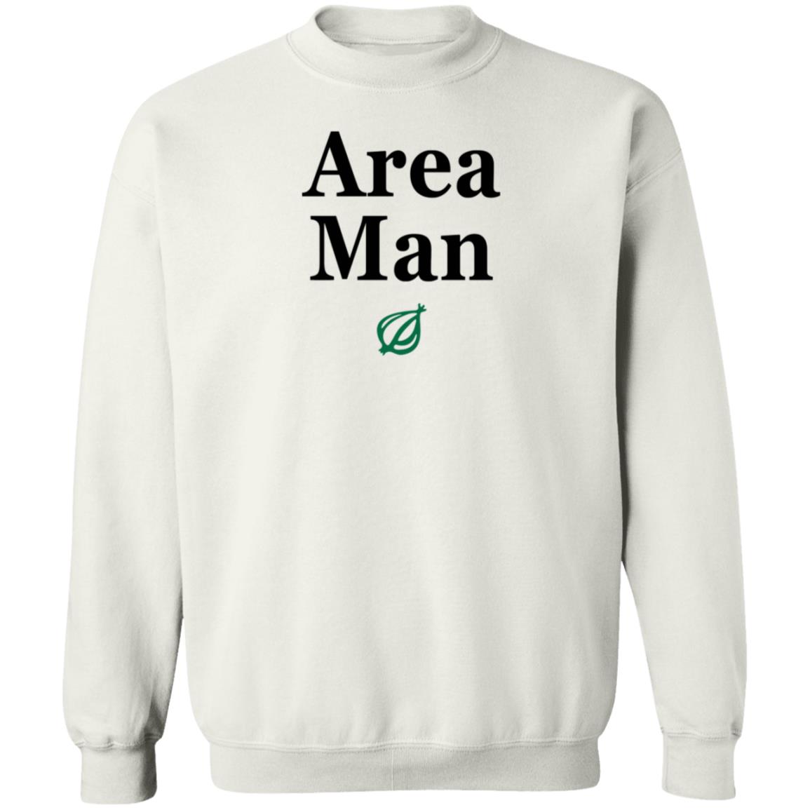 The Onion Store Area Man Sweatshirt - Teechipus
