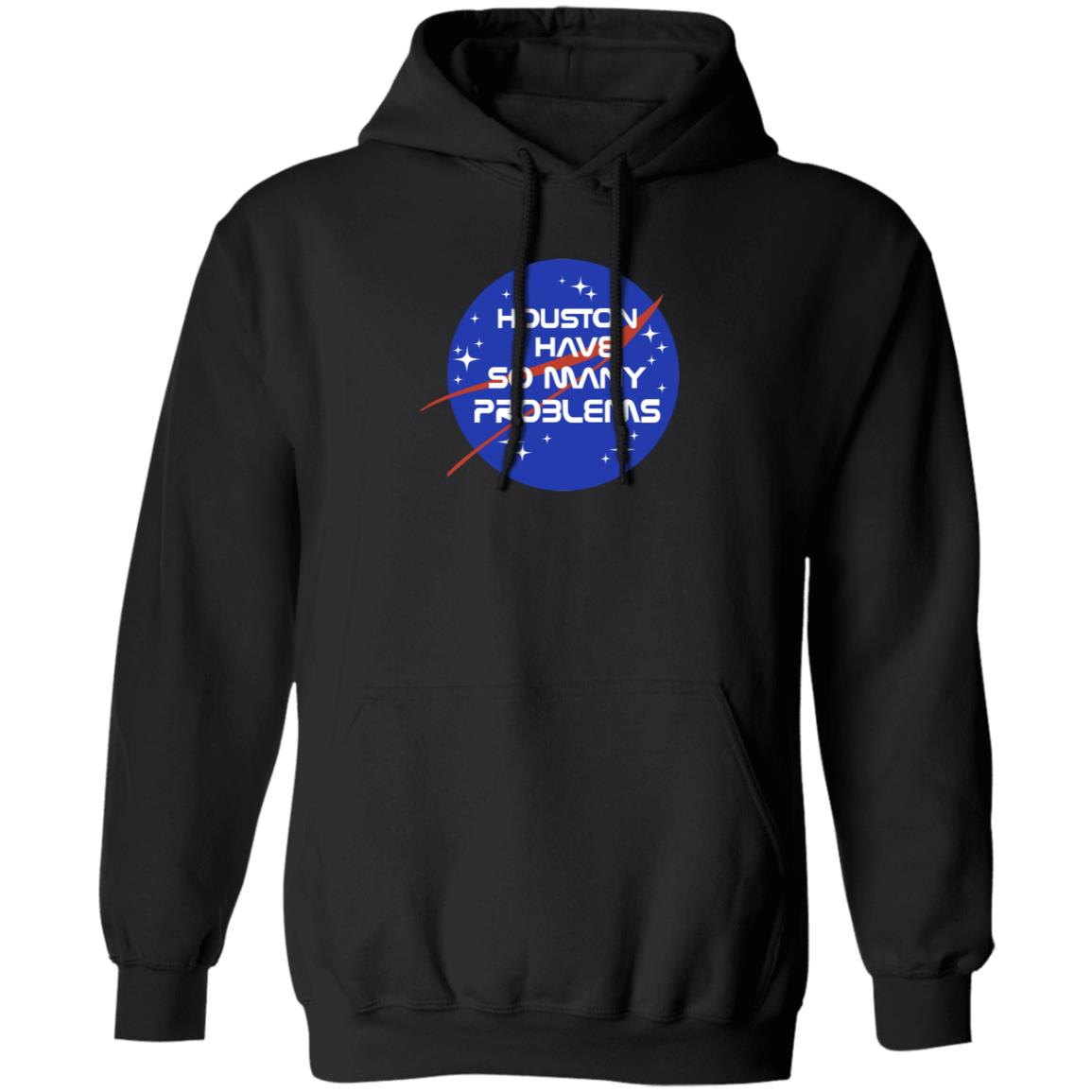 Houston I Have So Many Problems Nasa Shirt Clairemax - Teechipus