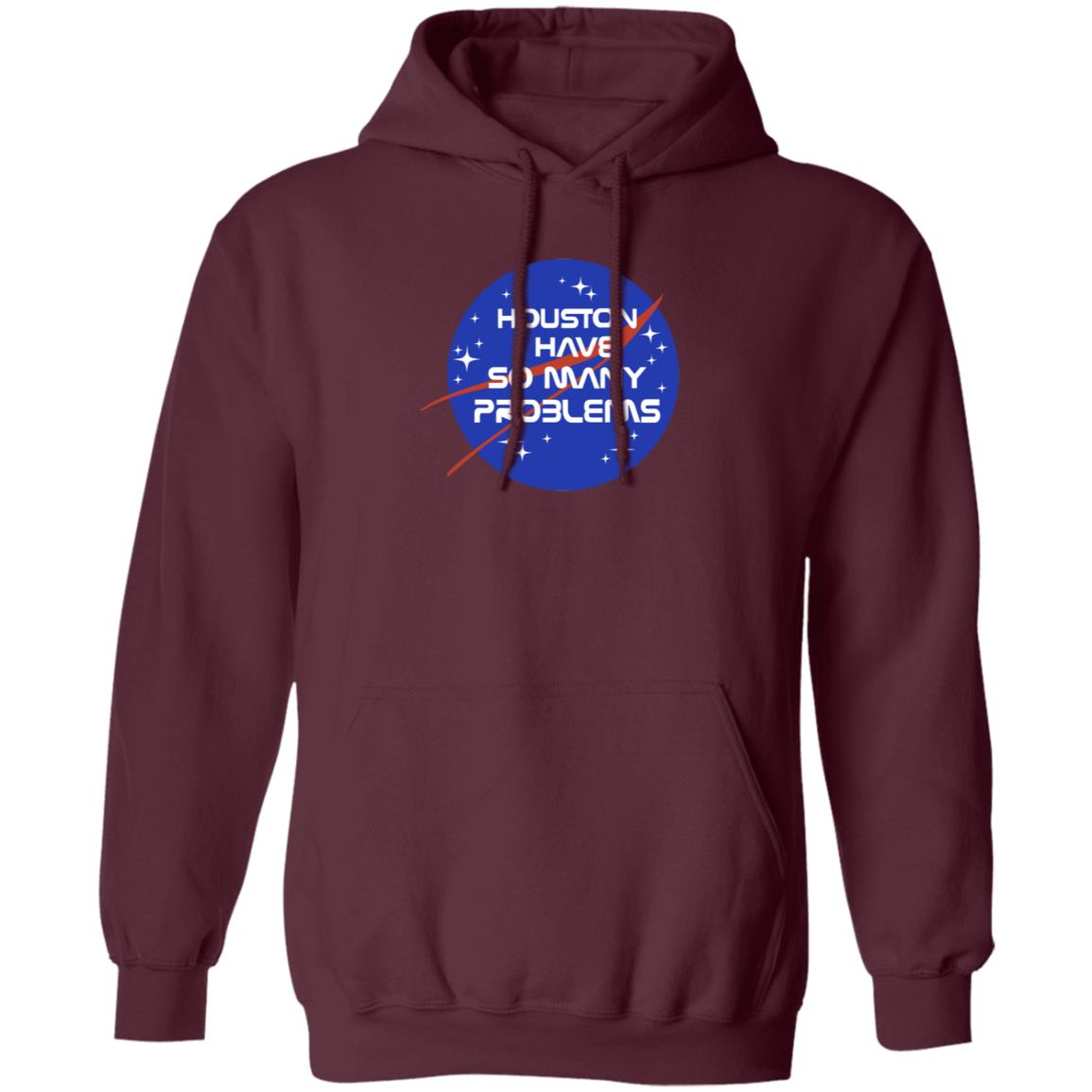 Houston I Have So Many Problems Nasa Shirt Clairemax - Teechipus