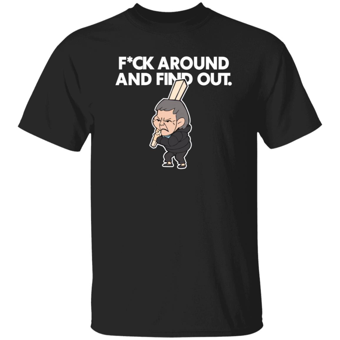 Fuck Around And Find Out Shirt Jdschang Merch - Teechipus