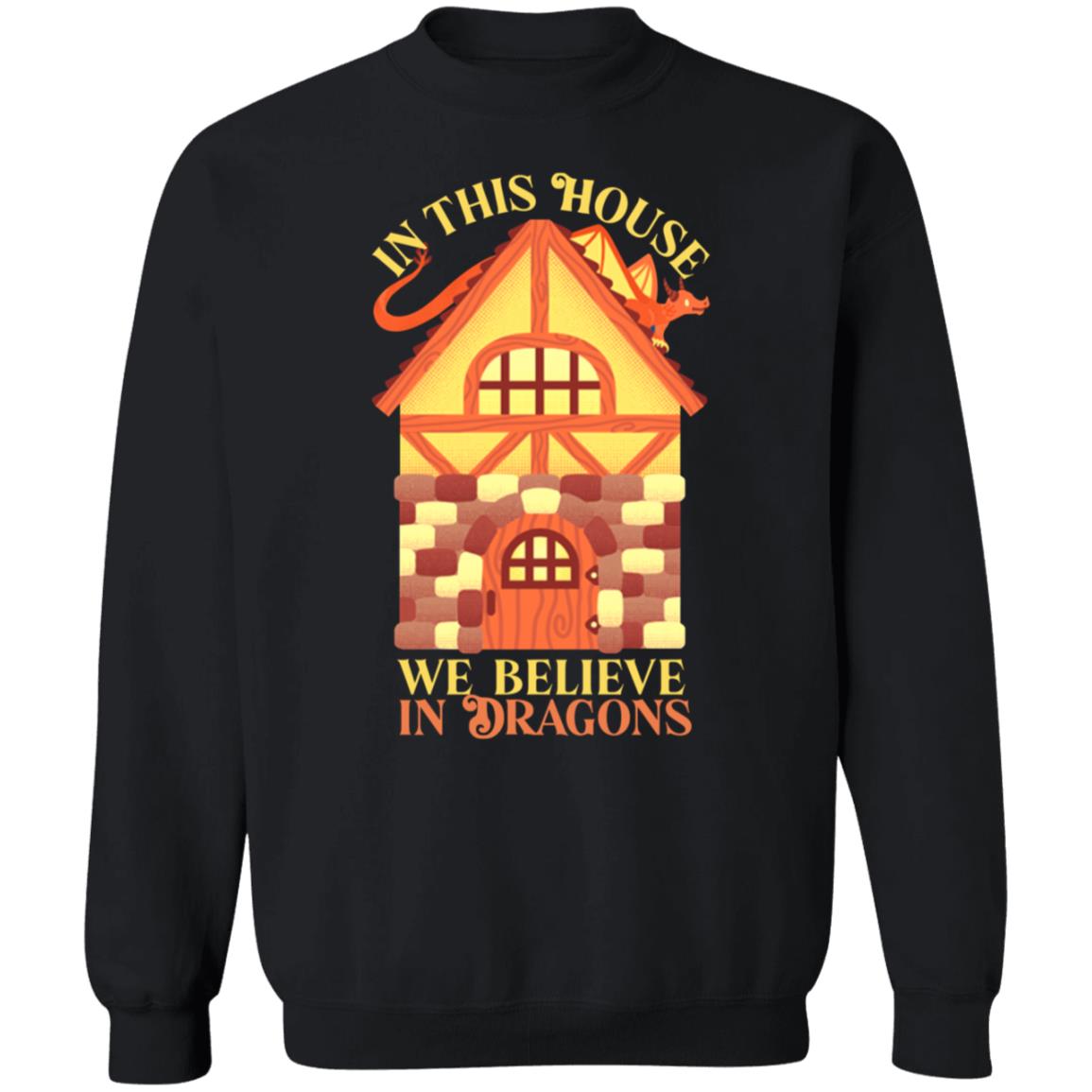 In This House We Believe In Dragons Shirt Irrel - Teechipus