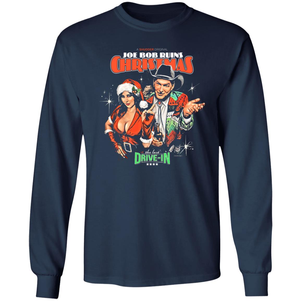Joe Bob Ruins Christmas The Last Drive-In Shirt Joe Bob Briggs - Teechipus