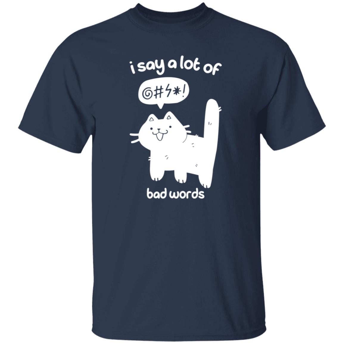 Cat I Say A Lot Of Bad Words Shirt Crowlines Merch Bad Words Shirt - Teechipus