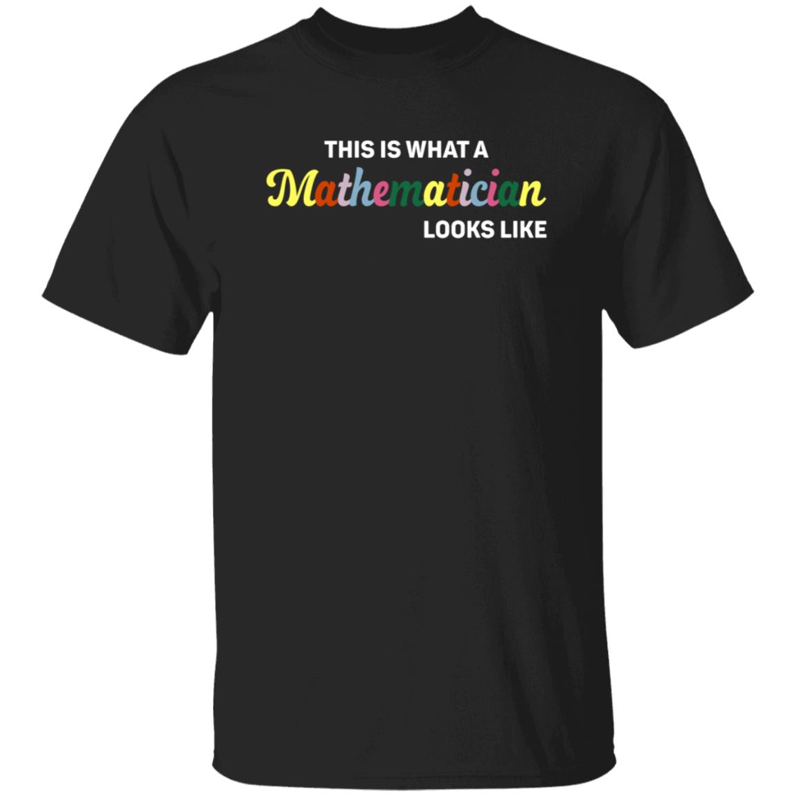 This Is What A Mathematician Looks Like Shirt - Teechipus
