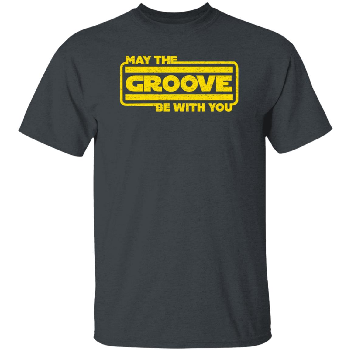 May The Groove Be With You Shirt Bass Guitar Drums May The Groove Be With You For Bassist Shirt - Teechipus