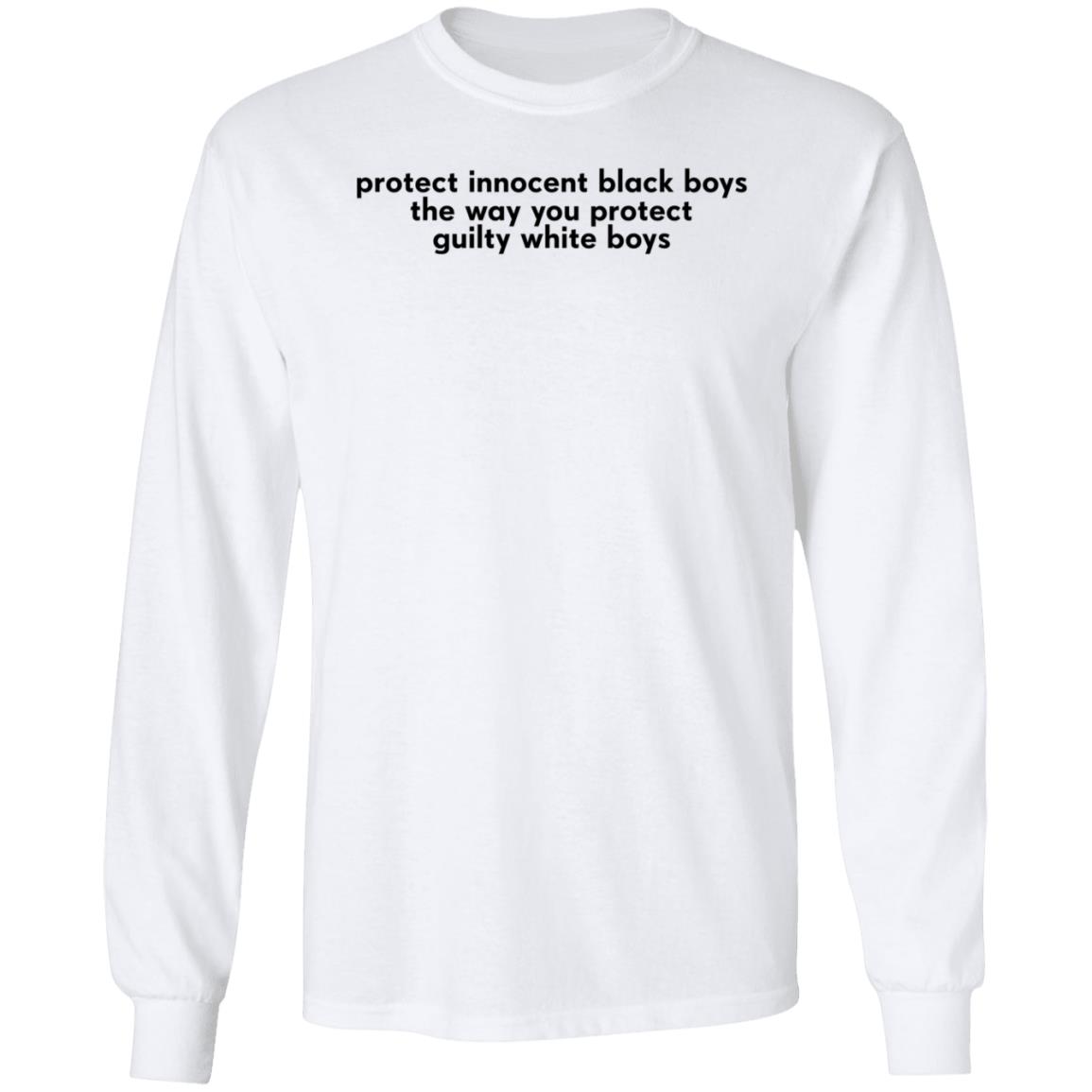 Protect Innocent Black Boys The Way You Protect Guilty White Boys Shirt - Teechipus