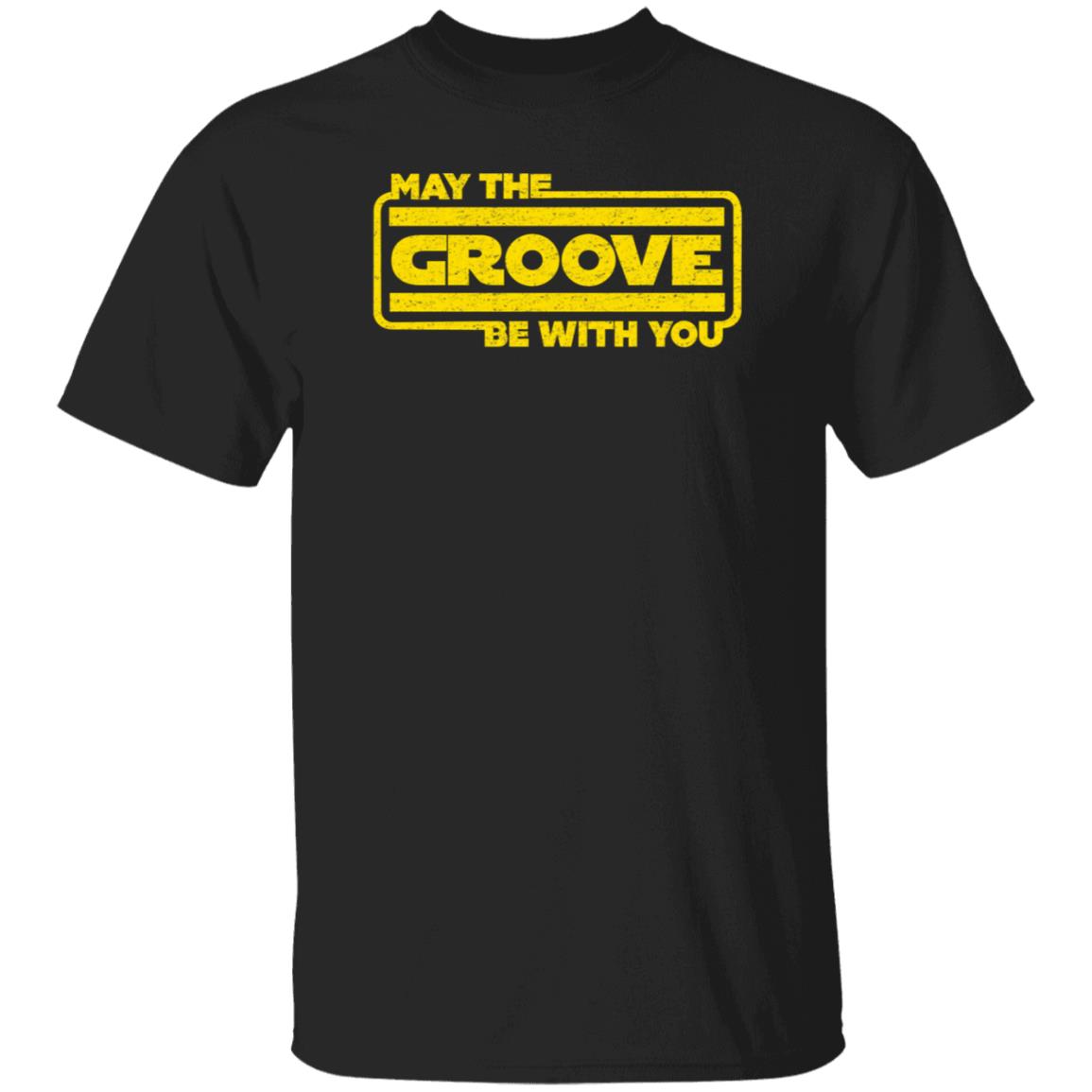 May The Groove Be With You Shirt Bass Guitar Drums May The Groove Be With You For Bassist Shirt - Teechipus