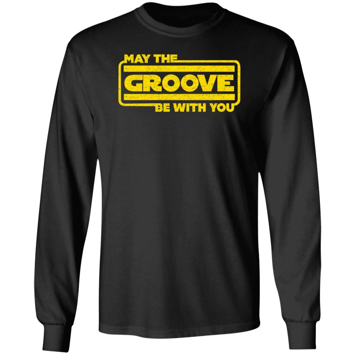 May The Groove Be With You Shirt Bass Guitar Drums May The Groove Be With You For Bassist Shirt - Teechipus