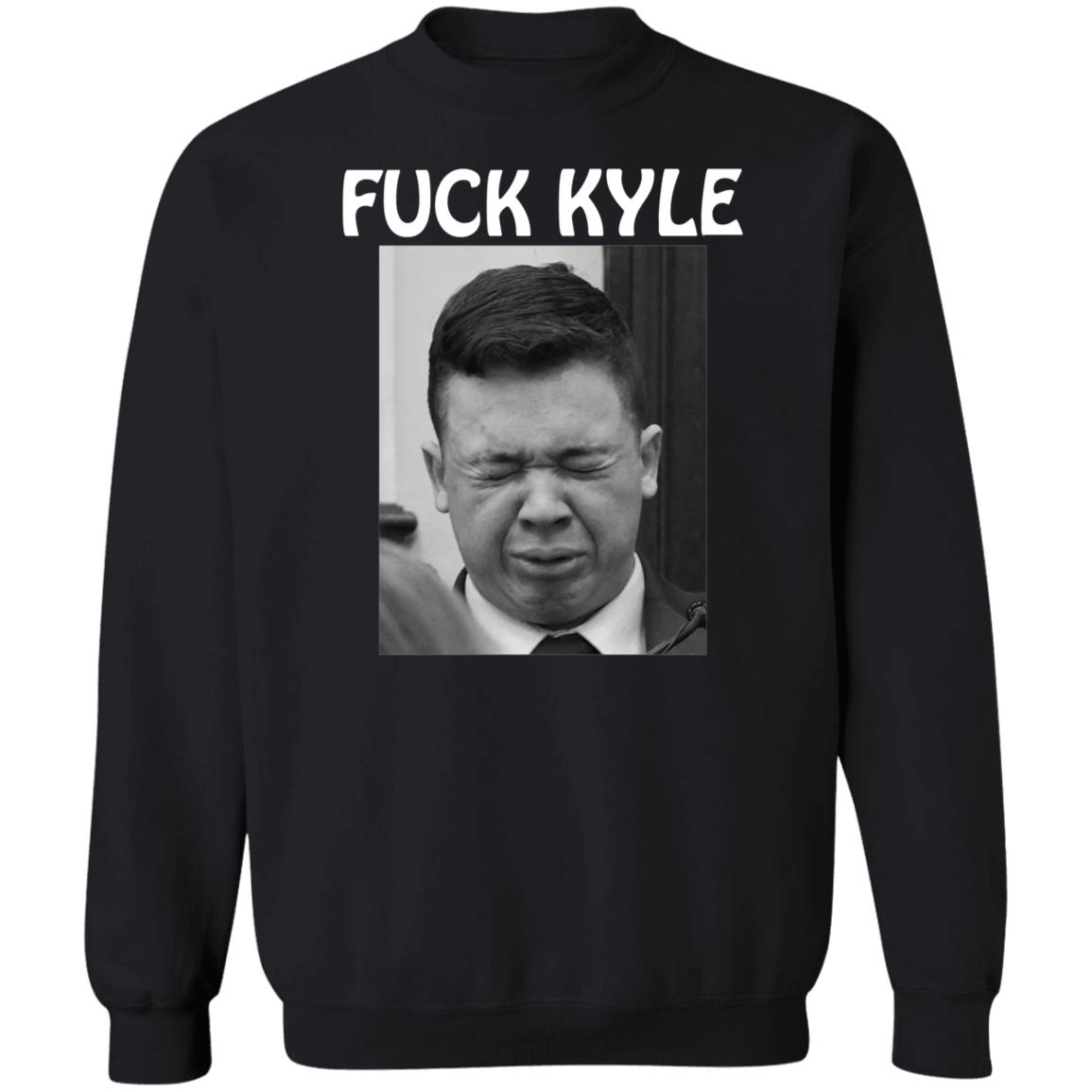 Fuck Kyle Hoodie Fuck Kyle Cry More Shirt Hoodie Sweatshirt - Teechipus