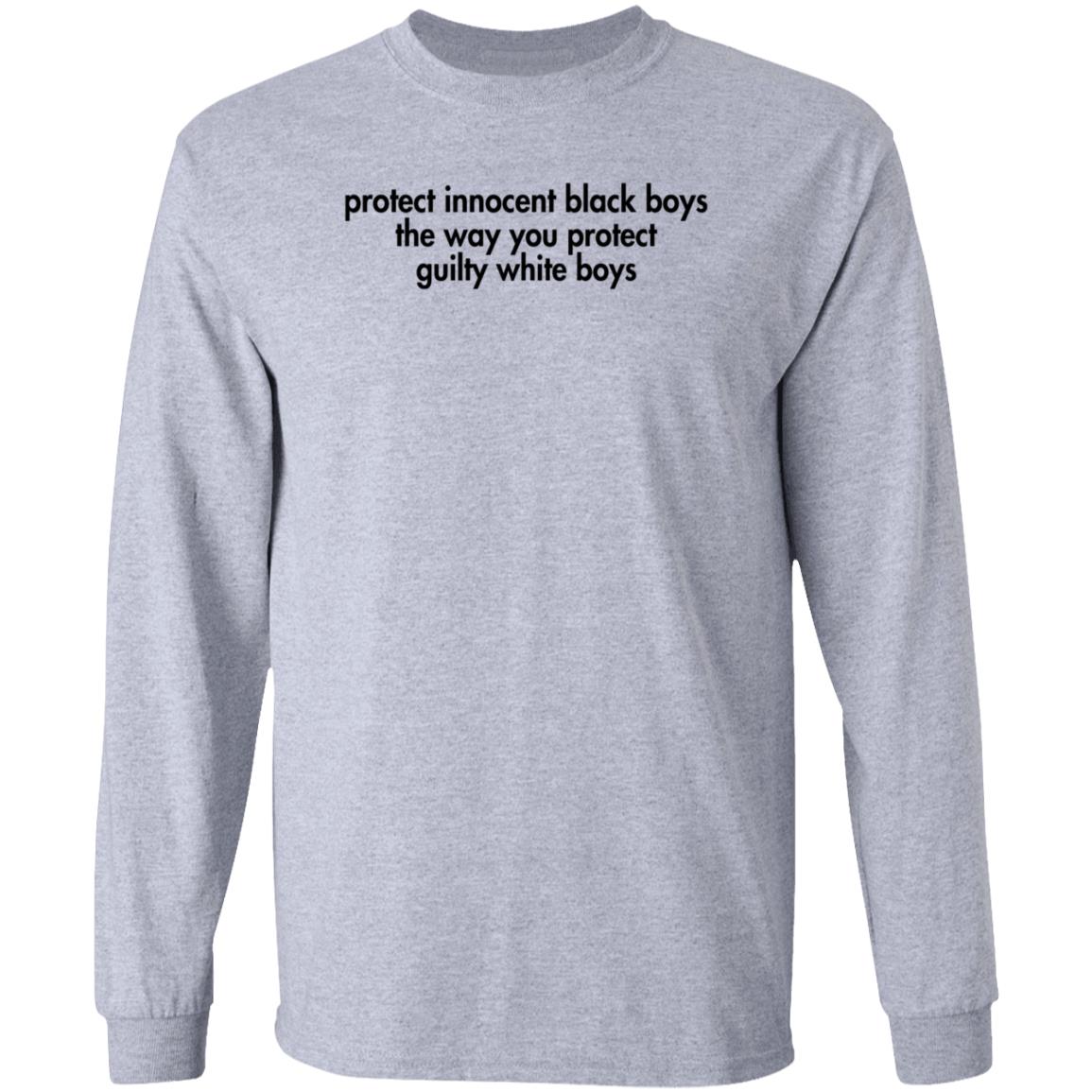 Nursekelsey Protect Innocent Black Boys The Way You Protect Guilty White Boys Shirt - Teechipus