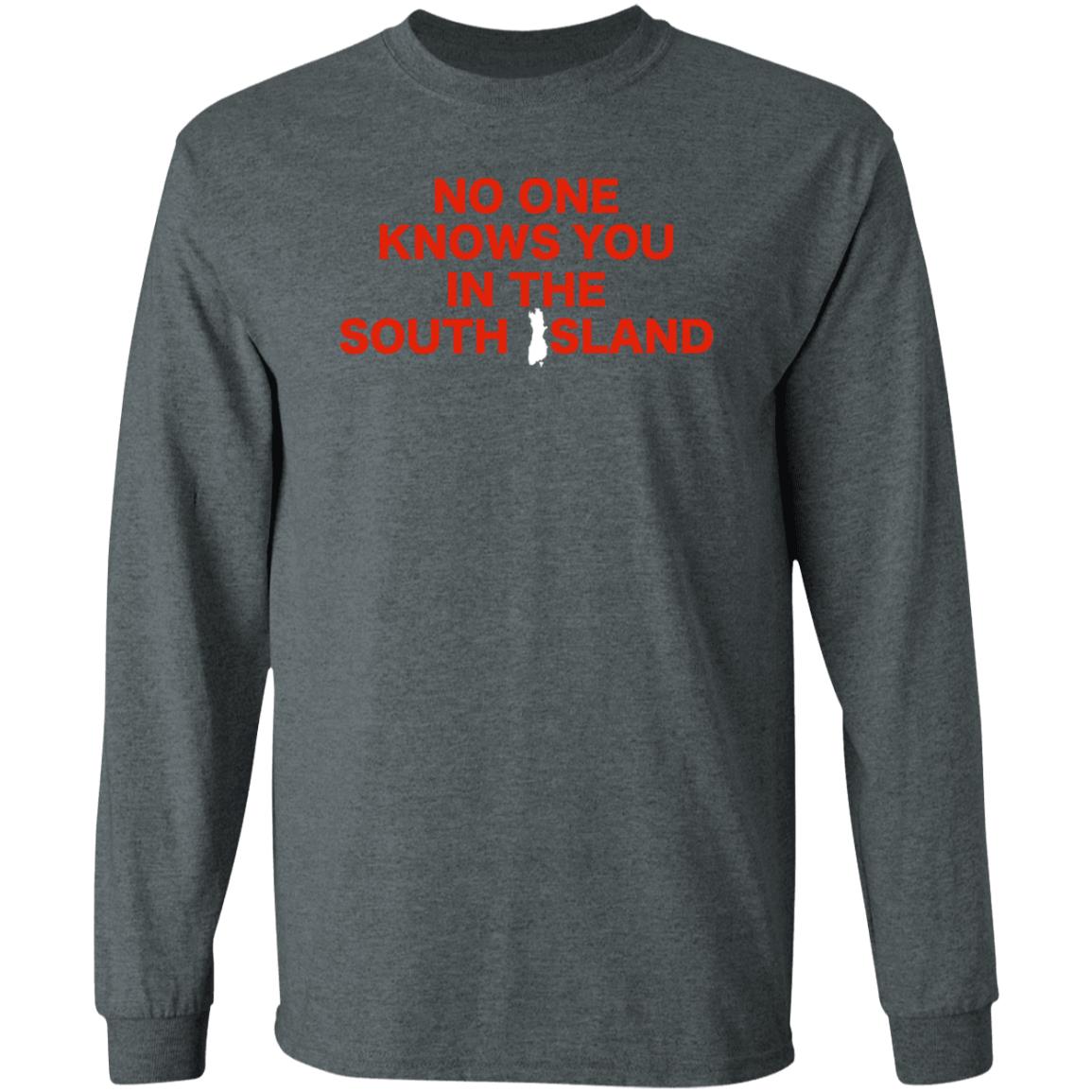 No One Knows You In The South Island Shirt The Shellman - Teechipus